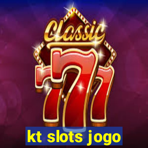 kt slots jogo